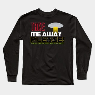 Take me away Long Sleeve T-Shirt